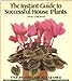 The Instant Guide to Successful House Plants Longman, David