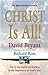 Christ Is All [Paperback] Bryant, David and Ross, Richard