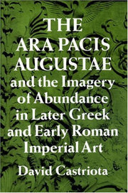 The Ara Pacis Augustae and the Imagery of Abundance in Later Greek and Early Roman Imperial Art used book depot