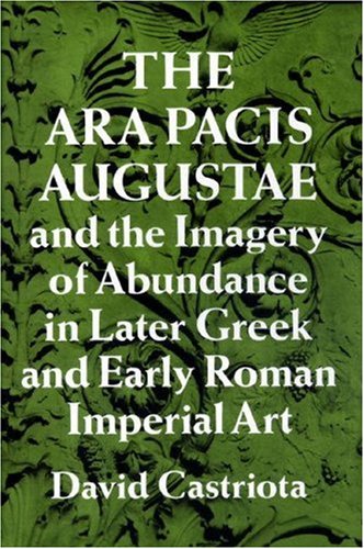 The Ara Pacis Augustae and the Imagery of Abundance in Later Greek and Early Roman Imperial Art used book depot