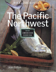 The Pacific Northwest (Williams-Sonoma New American Cooking) used book depot