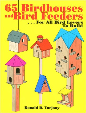 65 Birdhouses and Bird Feeders [Paperback] Tarjany, Ronald D