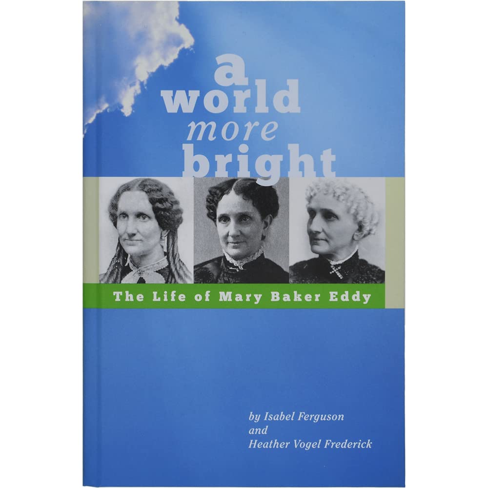 A World More Bright: The Life of Mary Baker Eddy used book depot