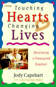 Touching Hearts, Changing Lives: Becoming a Treasured Teacher used book depot