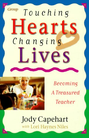 Touching Hearts, Changing Lives: Becoming a Treasured Teacher used book depot