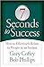 7 Seconds to Success: How to Effectively Relate to People in an Instant Coffey, Gary and Phillips, Bob