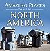 Amazing Places to See in North America [Hardcover] Publications International Ltd