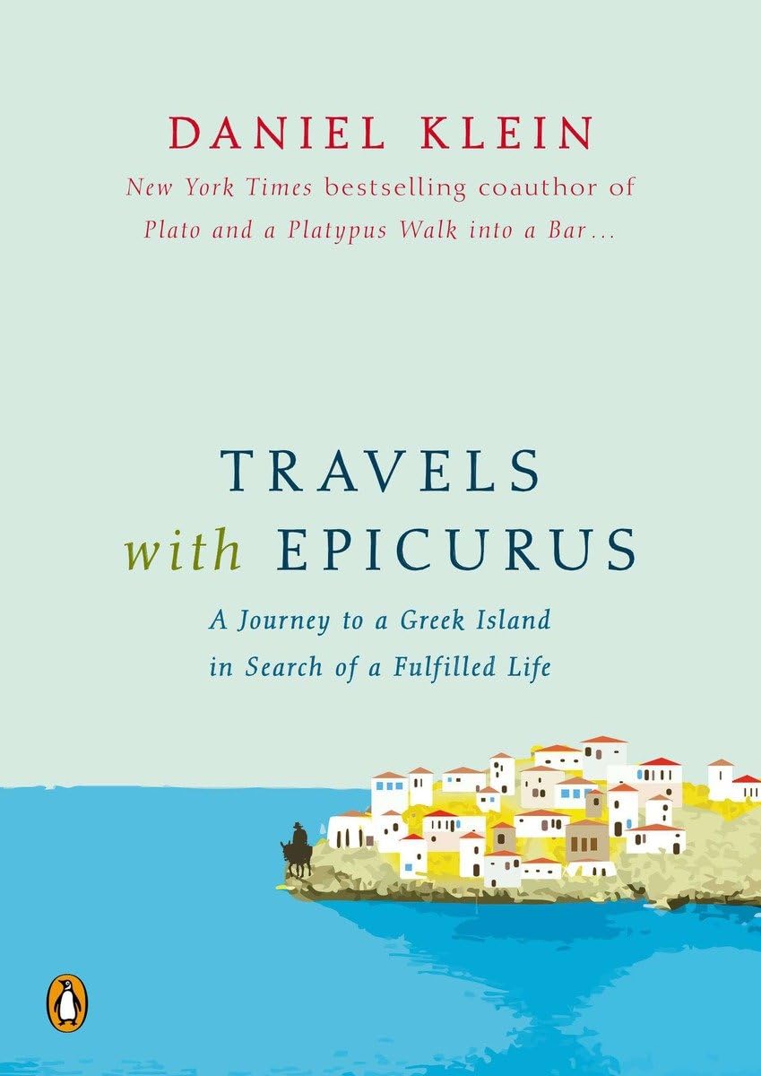 Travels with Epicurus: A Journey to a Greek Island in Search of a Fulfilled Life used book depot