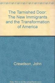 The Tarnished Door: The New Immigrants and the Transformation of America used book depot