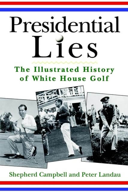 Presidential Lies: The Illustrated History of White House Golf used book depot