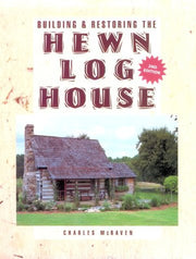 Building and Restoring the Hewn Log House used book depot