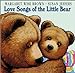 Love Songs of the Little Bear Margaret Wise Brown and Susan Jeffers