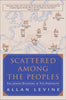 Scattered Among the Peoples: The Jewish Diaspora in Ten Portraits [Hardcover] Levine, Allan