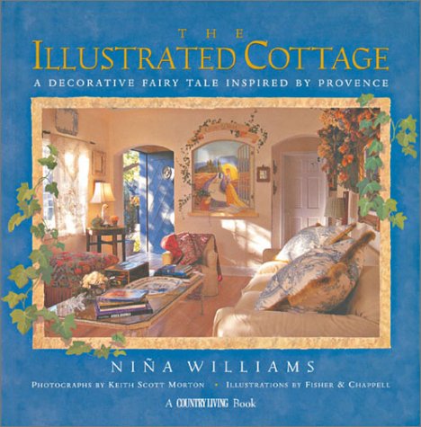 Country Living The Illustrated Cottage: A Decorative Fairy Tale Inspired by Provence used book depot