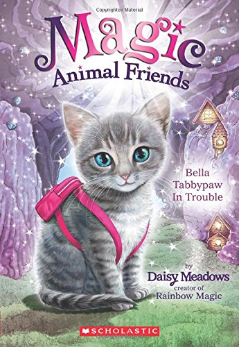 Bella Tabbypaw in Trouble Magic Animal Friends 4 4 Meadows, Daisy