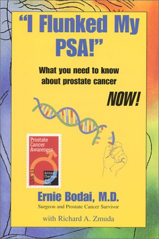 I Flunked My Psa!: What You Need to Know About Prostate Cancer Now! used book depot