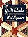 All Quilt Blocks Are Not Square: Innovative Piecing and Quilting of Hexagons, Triangles, Curves, and More Contemporary Quilting Wagner, Debra