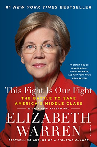 This Fight Is Our Fight: The Battle to Save Americas Middle Class [Paperback] Warren, Elizabeth