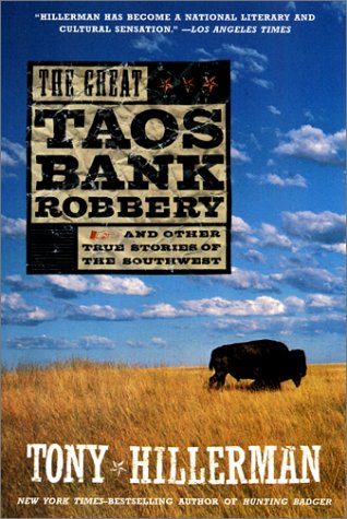 The Great Taos Bank Robbery: And Other True Stories of the Southwest Hillerman, Tony