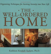 The Well-Ordered Home: Organizing Techniques for Inviting Serenity into Your Life used book depot