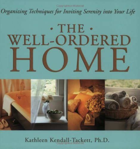 The Well-Ordered Home: Organizing Techniques for Inviting Serenity into Your Life used book depot
