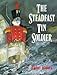 The Steadfast Tin Soldier Rachel Isadora and Hans Christian Andersen