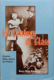 A century of class: Public education in Dallas, 1884-1984 used book depot