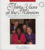 Thirty Years at the Mansion Ashley, Liza and Huber, Carolyn