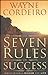 The Seven Rules of Success: Indispensable Wisdom for Successful Living Cordeiro, Wayne