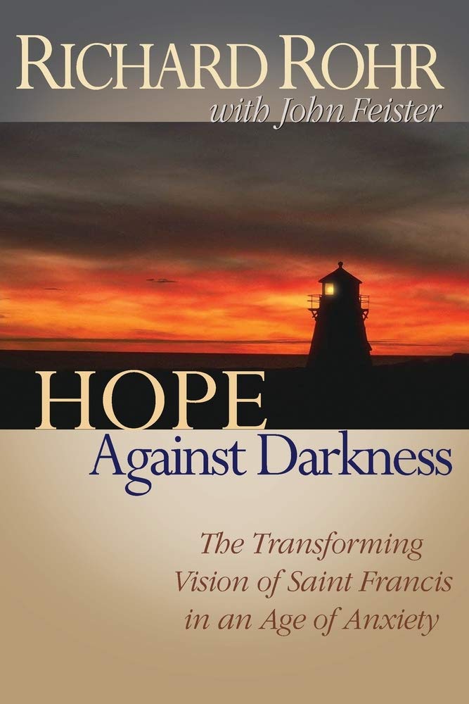 Hope Against Darkness: The Transforming Vision of Saint Francis in an Age of Anxiety used book depot
