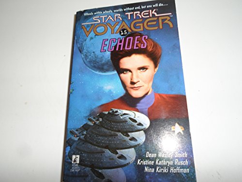 Echoes Star Trek Voyager, No 15 Dean Wesley Smith; Kristine Kathryn Rusch and Nina Kiriki Hoffman