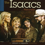 The Isaacs Naturally: An Almost A Cappella Collection