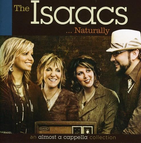 The Isaacs Naturally: An Almost A Cappella Collection