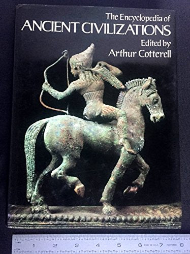 The Encyclopedia of Ancient Civilizations Arthur Cotterell