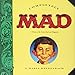 Completely Mad: A History of the Comic Book and Magazine