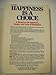 Happiness is a Choice: A Manual on the Symptoms, Causes, and Cures of Depression Minirth, Frank B and Meier, Paul D