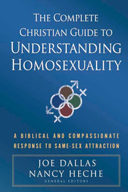 The Complete Christian Guide to Understanding Homosexuality: A Biblical and Compassionate Response to Same-Sex Attraction used book depot