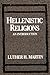 Hellenistic Religions: An Introduction