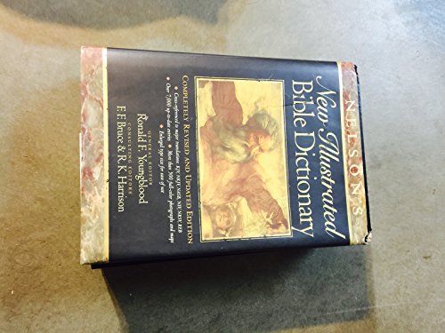 Nelson's New Illustrated Bible Dictionary: An Authoritative One-Volume Reference Work on the Bible, With Full-Color Illustrations