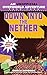 Down into the Nether: An Unofficial Overworld Adventure, Book Four [Paperback] Davidson, Danica