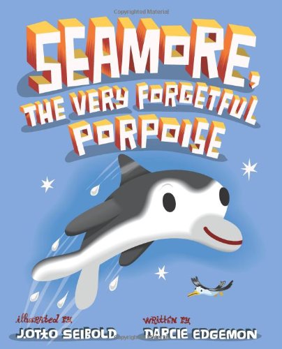 Seamore, the Very Forgetful Porpoise used book depot