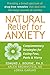 Natural Relief for Anxiety: Complementary Strategies for Easing Fear, Panic, and Worry