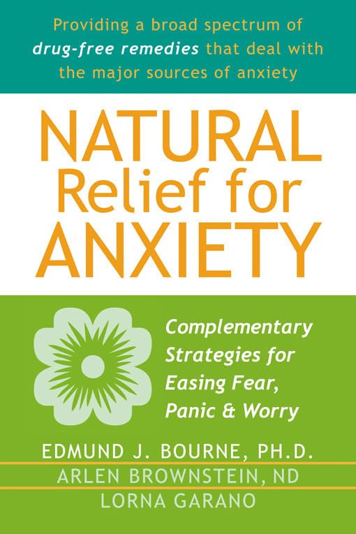 Natural Relief for Anxiety: Complementary Strategies for Easing Fear, Panic, and Worry