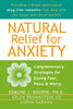 Natural Relief for Anxiety: Complementary Strategies for Easing Fear, Panic, and Worry