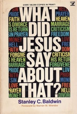 What Did Jesus Say About That? Discover the Master's Teachings on 13 Timely Topics used book depot