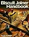 The Biscuit Joiner Handbook Foster, Hugh