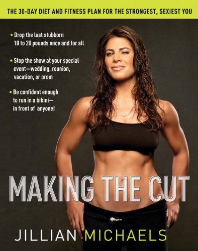 Making the Cut: The 30-Day Diet and Fitness Plan for the Strongest, Sexiest You used book depot