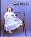 The history of wax dolls Hillier, Mary