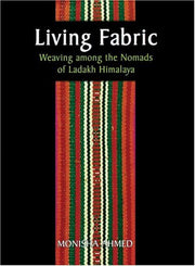 Living Fabric: Weaving Among The Nomads Of Ladakh Himalaya used book depot