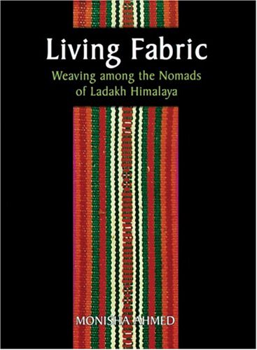 Living Fabric: Weaving Among The Nomads Of Ladakh Himalaya used book depot